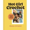 KNYGA Rose Svane Hot Girl Crochet, Fun &amp; easy crochet projects, from bags to bikinis
