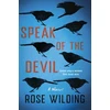KNYGA Rose Wilding Speak of the Devil, A Novel