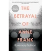 KNYGA Rosemary Sullivan Betrayal of Anne Frank