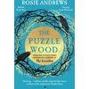 KNYGA Rosie Andrews Puzzle Wood, The mesmerising new dark tale from the author of the Sunday Times bestseller, The Leviathan