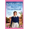 KNYGA Rosie Clarke Nellie's Heartbreak, A compelling saga from the bestselling author the Mulberry Lane and Harpers Emporium series