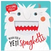 KNYGA Rosie Greening Never Feed a Yeti Spaghetti