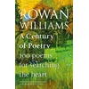 KNYGA Rowan Williams Century of Poetry, 100 Poems for Searching the Heart