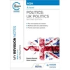 KNYGA Rowena Hammal My Revision Notes: AQA A-level Politics: UK Politics Second Edition