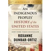 KNYGA Roxanne Dunbar Ortiz Indigenous Peoples' History of the United States (10th Anniversary Edition), An