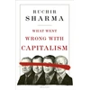 KNYGA Ruchir Sharma What Went Wrong With Capitalism
