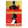 KNYGA Rumaan Alam Entitlement, The exhilarating new novel from the author of Leave the World Behind