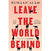 KNYGA Rumaan Alam Leave the World Behind, 'The book of an era' Independent