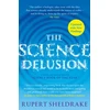 KNYGA Rupert Sheldrake Science Delusion, Freeing the Spirit of Enquiry (NEW EDITION)