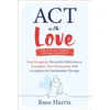 KNYGA Russ Harris ACT with Love, Stop Struggling, Reconcile Differences, and Strengthen Your Relationship with Acceptance and Commitment Therapy