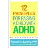 KNYGA Russell Barkley 12 Principles for Raising a Child with ADHD