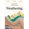 KNYGA Ruth Allen Weathering, Earth wisdom for hopeful living