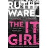 KNYGA Ruth Ware It Girl, The deliciously dark thriller from the global bestseller
