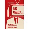 KNYGA Ryan Herman And Finally…, Weird and Wonderful Stories Told at the End of the News