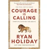 KNYGA Ryan Holiday Holiday Ryan Courage Is Calling: Timeless Stoic values from the multimillion-selling author of THE DAILY STOIC