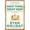 KNYGA Ryan Holiday Holiday Ryan Right Thing, Right Now: Timeless Stoic values from the multimillion-selling author of THE DAILY STOIC