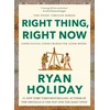KNYGA Ryan Holiday Right Thing, Right Now, THE #1 NEW YORK TIMES BESTSELLER