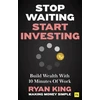 KNYGA Ryan King Stop Waiting, Start Investing