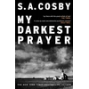 KNYGA S A Cosby My Darkest Prayer, the debut novel from the award-winning writer of RAZORBLADE TEARS