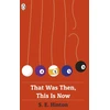 KNYGA S E Hinton That Was Then, This Is Now