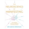 KNYGA Sabina Brennan Neuroscience of Manifesting, The Magical Science of Getting the Life You Want
