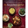 KNYGA Saira Hamilton My Bangladesh Kitchen, Recipes and food memories from a family table