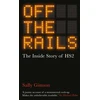 KNYGA Sally Gimson Gimson Sally Off The Rails: The Inside Story of HS2