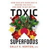 KNYGA Sally K Norton Toxic Superfoods, The Hidden Toxin in 'Superfoods' That's Making You Sick--and How to Feel Better
