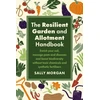 KNYGA Sally Morgan Resilient Garden and Allotment Handbook, Enrich your soil, manage pests and diseases and boost biodiversity without toxic chemicals and synthetic fertilisers
