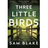 KNYGA Sam Blake Three Little Birds, 'The modern-day Agatha Christie' Steve Cavanagh