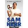 KNYGA Sam Kerr My Journey to the World Cup