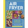 KNYGA Samantha Milner Complete Air Fryer Cookbook, 140 super-easy, everyday recipes and techniques - The Sunday Times Bestseller
