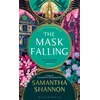 KNYGA Samantha Shannon Mask Falling, The million-copy bestselling series from the author of THE PRIORY OF THE Oranžinis TREE