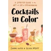 KNYGA Sammi Katz Cocktails in Color, A Spirited Guide Through the Art and Joy of Drinkmaking