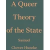 KNYGA Samuel Clowes Huneke Queer Theory of the State