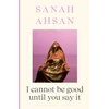 KNYGA Sanah Ahsan I cannot be good until you say it