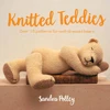 KNYGA Sandra Polley Knitted Teddies