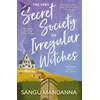 KNYGA Sangu Mandanna Mandanna Sangu Very Secret Society of Irregular Witches: the heartwarming and uplifting magical romance
