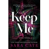 KNYGA Sara Cate Keep Me, A Dark Enemies to Lovers Billionaire Romance from the Author of The Salacious Players' Club