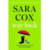 KNYGA Sara Cox Way Back, THE FUNNY AND ROMANTIC SUMMER READ FROM THE BESTSELLING AUTHOR OF THROWN