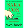 KNYGA Sara Cox Way Back, THE FUNNY AND ROMANTIC SUMMER READ FROM THE BESTSELLING AUTHOR OF THROWN