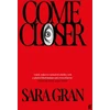 KNYGA Sara Gran Gran Sara Come Closer