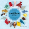 KNYGA Sarah Abbondio Abbondio Sarah Mini Amigurumi Ocean: 26 Tiny Sea Creatures to Crochet
