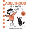 KNYGA Sarah Andersen Adulthood Is a Gift!, A Celebration of Sarah's Scribbles