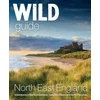 KNYGA Sarah Banks Wild Guide North East England, Hidden Adventures in Northumberland, the Yorkshire Moors, Wolds and North Pennines