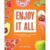 KNYGA Sarah Berneche Enjoy It All, Improve Your Health and Happiness with Intuitive Eating