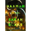 KNYGA Sarah Blake Naamah, A Novel