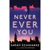 KNYGA Sarah Echavarre Never Ever You, A Novel