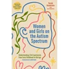 KNYGA Sarah Hendrickx Women and Girls on the Autism Spectrum, Second Edition, Understanding Life Experiences from Early Childhood to Old Age