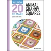 KNYGA Sarah Jane Hicks Hicks Sarah Jane All-New Twenty to Make: Animal Granny Squares